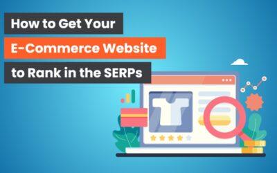 How to get your e-commerce website to rank in the SERPs